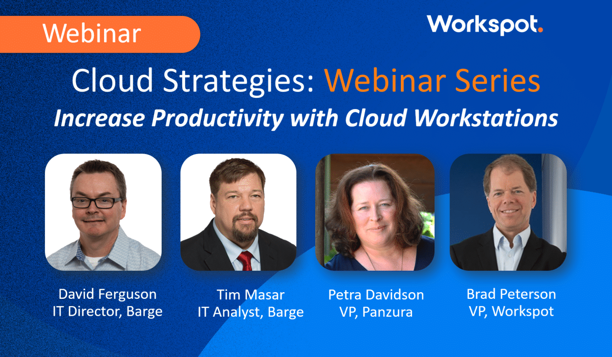 Webinar: Increase Productivity with Workstations in the Cloud