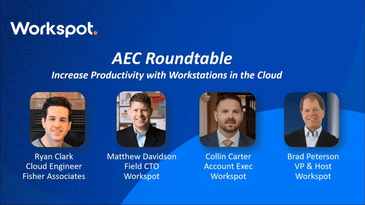 Workspot AEC Roundtable with Ryan Clark from Fisher Associates